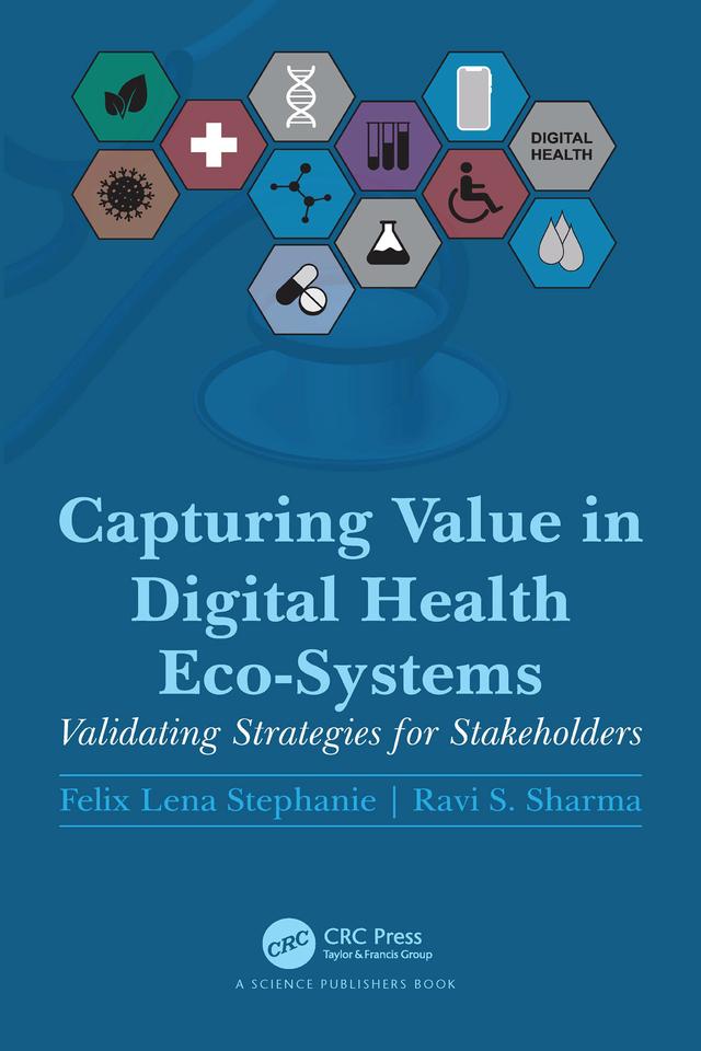 Capturing Value in Digital Health Eco-Systems by Felix Lena Stephanie, Ravi S. Sharma