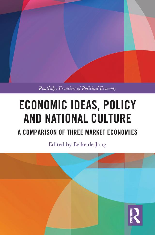 Economic Ideas, Policy and National Culture by Eelke de Jong