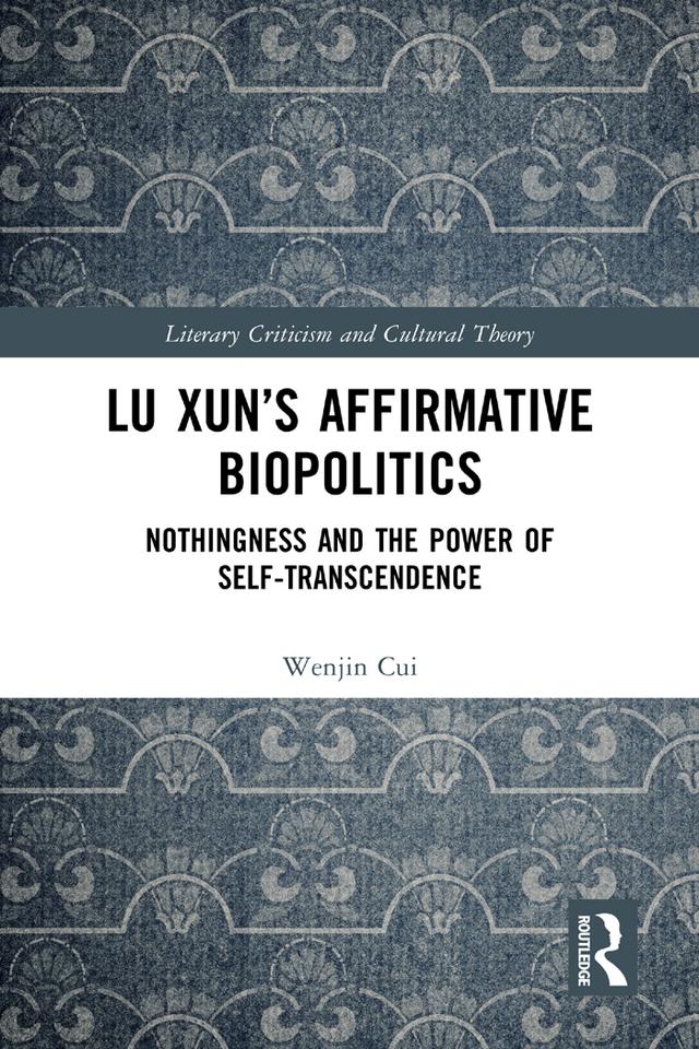 Lu Xun’s Affirmative Biopolitics by Wenjin Cui