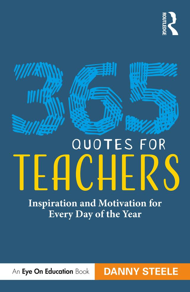 365 Quotes for Teachers by Danny Steele