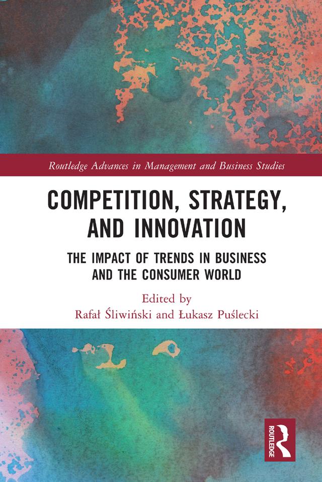 Competition, Strategy, and Innovation by Łukasz Puślecki, Rafał Śliwiński