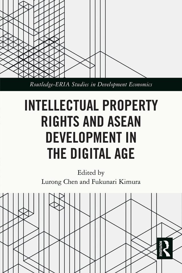 Intellectual Property Rights and ASEAN Development in the Digital Age by Fukunari Kimura, Lurong Chen