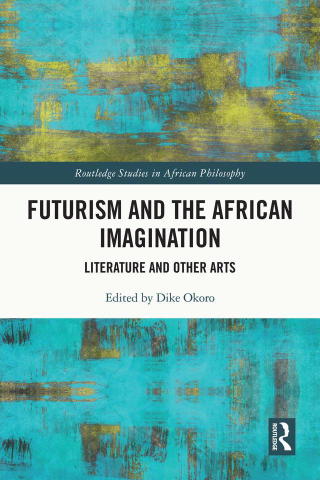 Futurism and the African Imagination by Dike Okoro