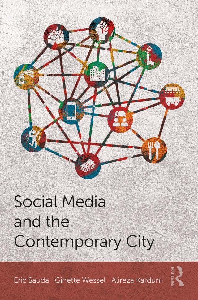 Social Media and the Contemporary City by Alireza Karduni, Eric Sauda, Ginette Wessel
