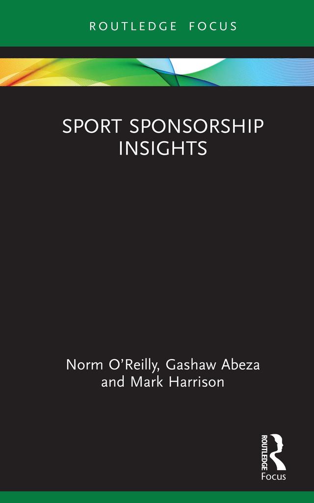 Sport Sponsorship Insights by Gashaw Abeza, Mark Harrison, Norm O’Reilly