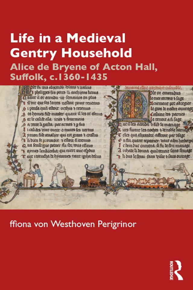 Life in a Medieval Gentry Household by ffiona von Westhoven Perigrinor