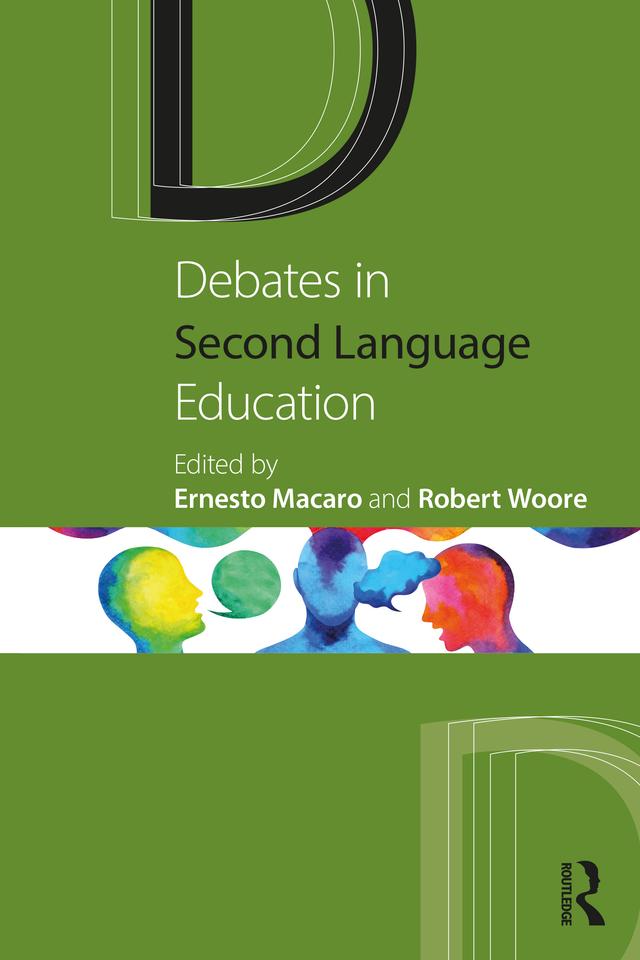 Debates in Second Language Education by Ernesto Macaro, Robert Woore