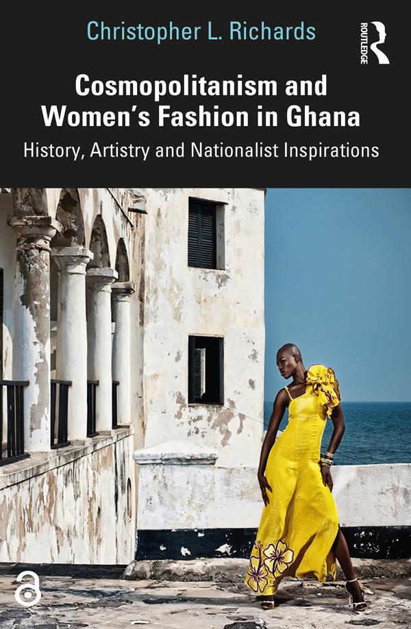 Cosmopolitanism and Women’s Fashion in Ghana by Christopher L. Richards