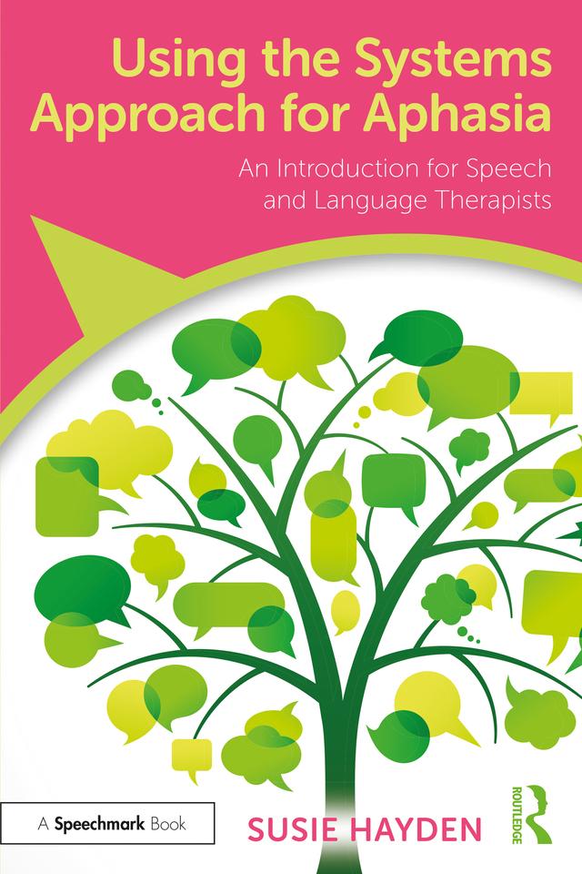 Using the Systems Approach for Aphasia by Susie Hayden