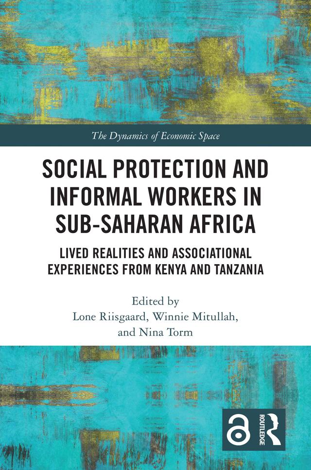 Social Protection and Informal Workers in Sub-Saharan Africa by Lone Riisgaard, Nina Torm, Winnie V. Mitullah