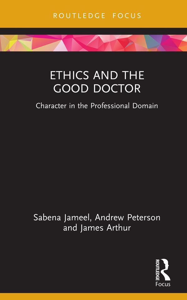 Ethics and the Good Doctor by Andrew Peterson, James Arthur, Sabena Jameel