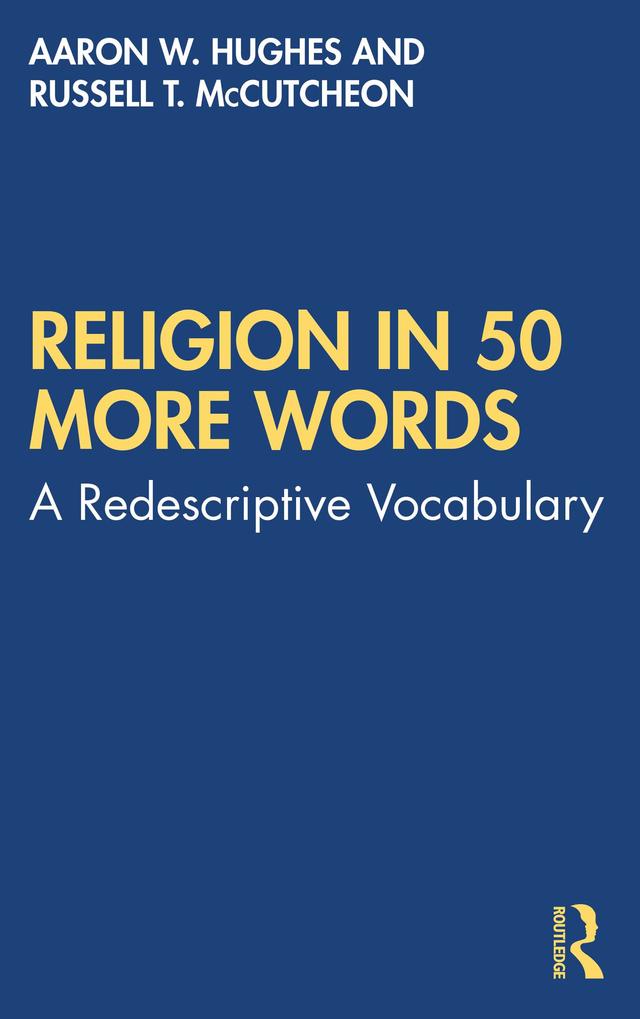 Religion in 50 More Words by Aaron W. Hughes, Russell T. McCutcheon