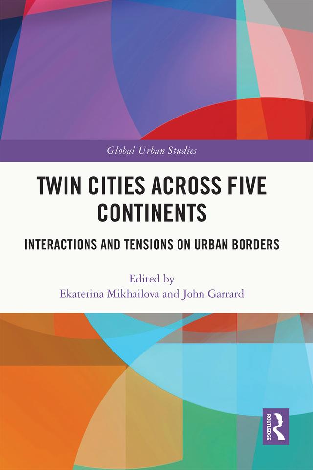 Twin Cities across Five Continents by Ekaterina Mikhailova, John Garrard