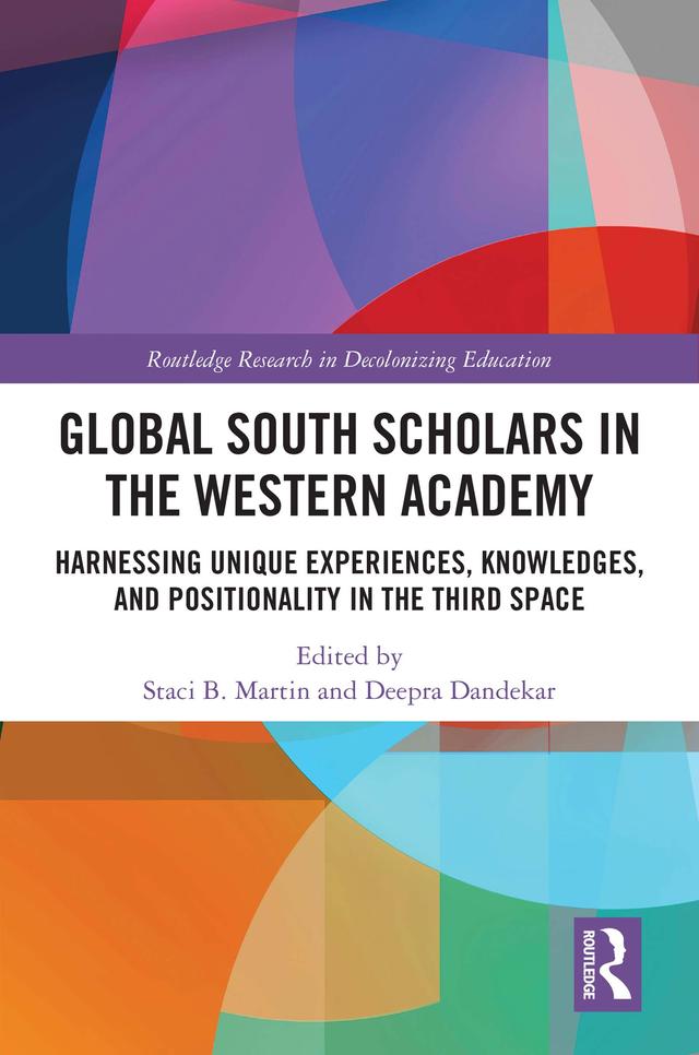 Global South Scholars in the Western Academy by Deepra Dandekar, Staci Martin