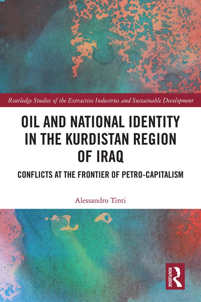 Oil and National Identity in the Kurdistan Region of Iraq by Alessandro Tinti