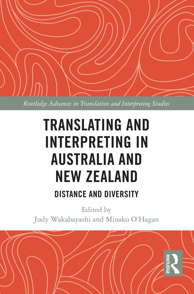 Translating and Interpreting in Australia and New Zealand by Judy Wakabayashi, Minako O'Hagan