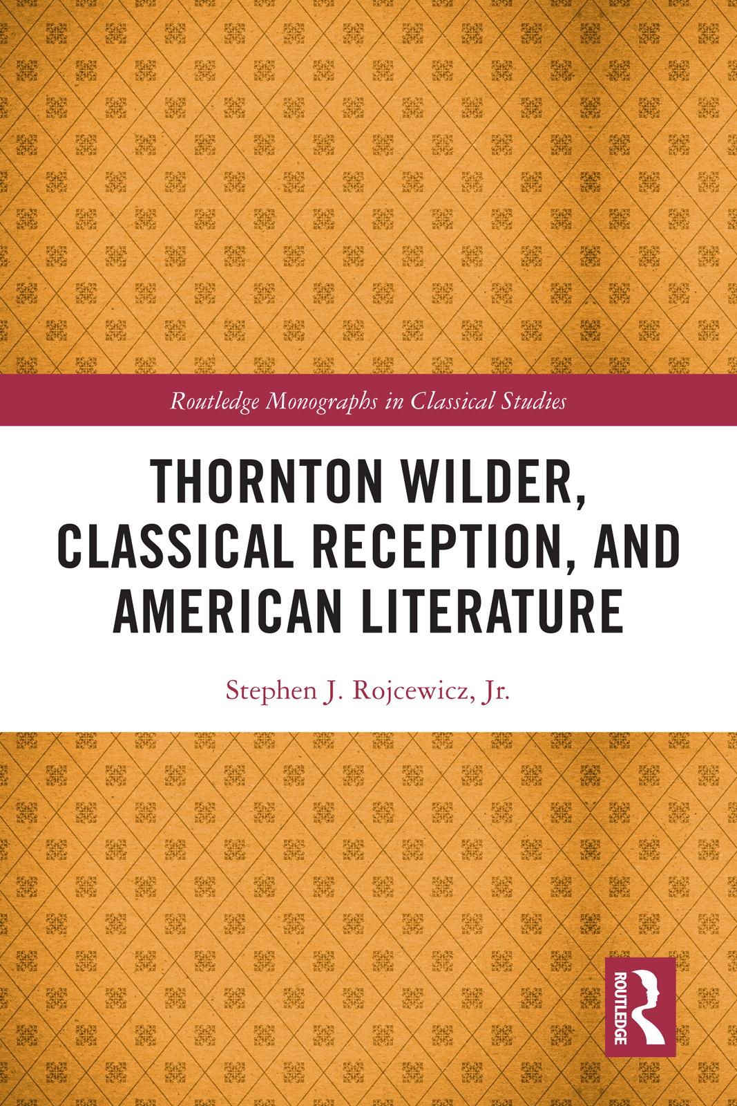 Thornton Wilder, Classical Reception, and American Literature