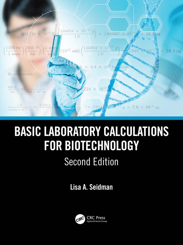 Basic Laboratory Calculations for Biotechnology by Lisa A. Seidman