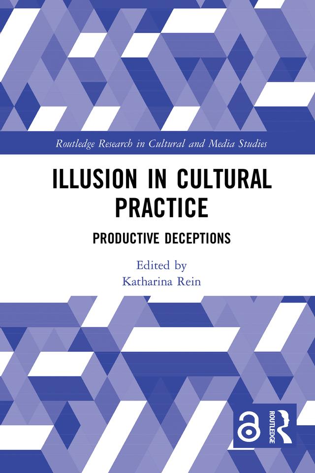 Illusion in Cultural Practice by Katharina Rein