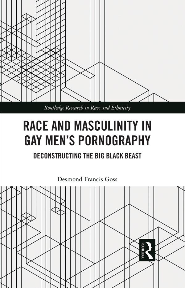 Race and Masculinity in Gay Men’s Pornography by Desmond Francis Goss