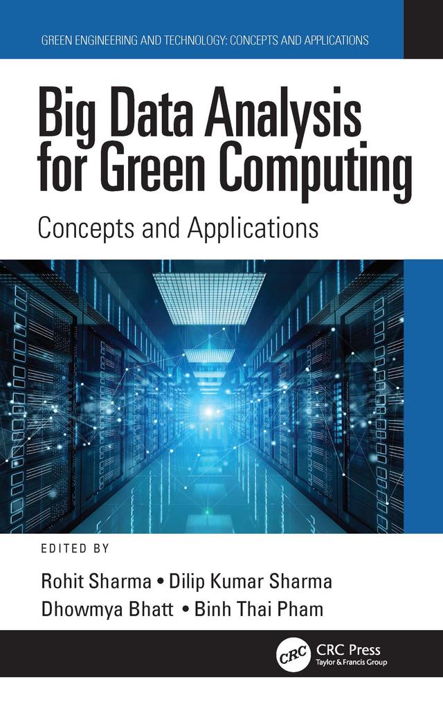 Big Data Analysis for Green Computing by Binh Thai Pham, Dhowmya Bhatt, Dilip Kumar Sharma, Rohit Sharma