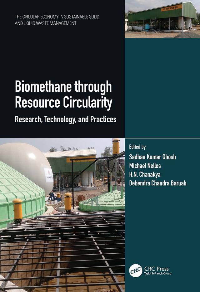 Biomethane through Resource Circularity by Debendra Chandra Baruah, H.N. Chanakya, Michael Nelles, Sadhan Kumar Ghosh