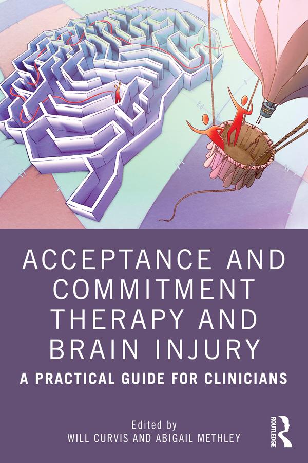 Acceptance and Commitment Therapy and Brain Injury by Abigail Methley, Will Curvis
