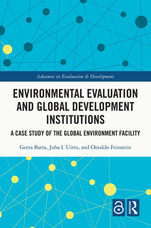 Environmental Evaluation and Global Development Institutions by Geeta Batra, Juha I. Uitto, Osvaldo N. Feinstein