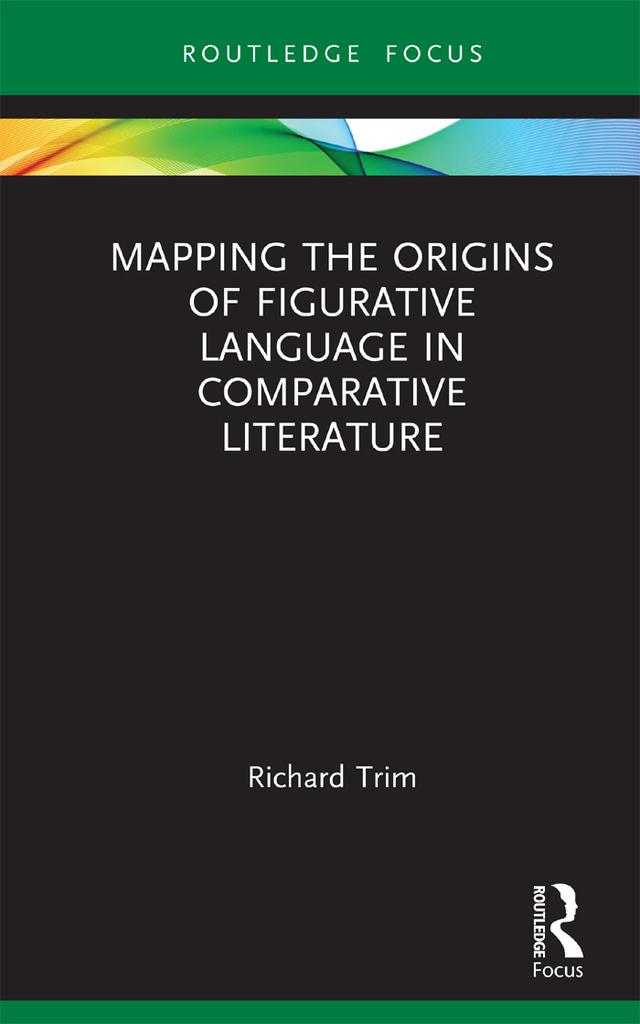 Mapping the Origins of Figurative Language in Comparative Literature by Richard Trim
