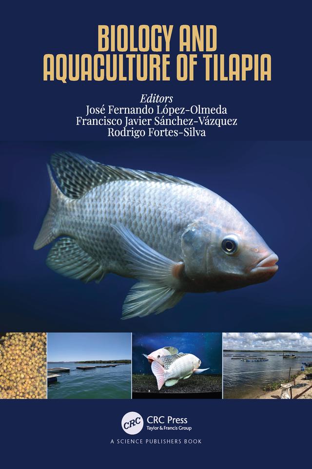 Biology and Aquaculture of Tilapia by Francisco Javier Sánchez-Vázquez, José Fernando López-Olmeda, Rodrigo Fortes-Silva
