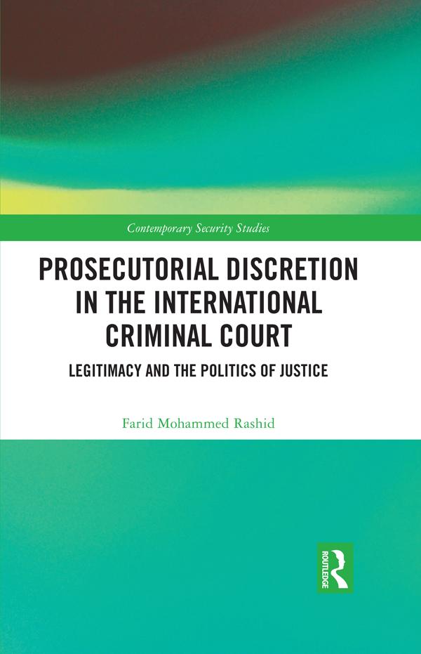Prosecutorial Discretion in the International Criminal Court by Farid Mohammed Rashid