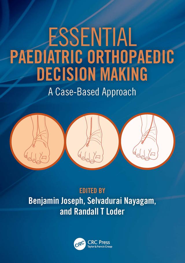 Essential Paediatric Orthopaedic Decision Making by Benjamin Joseph, Randall Loder, Selvadurai Nayagam
