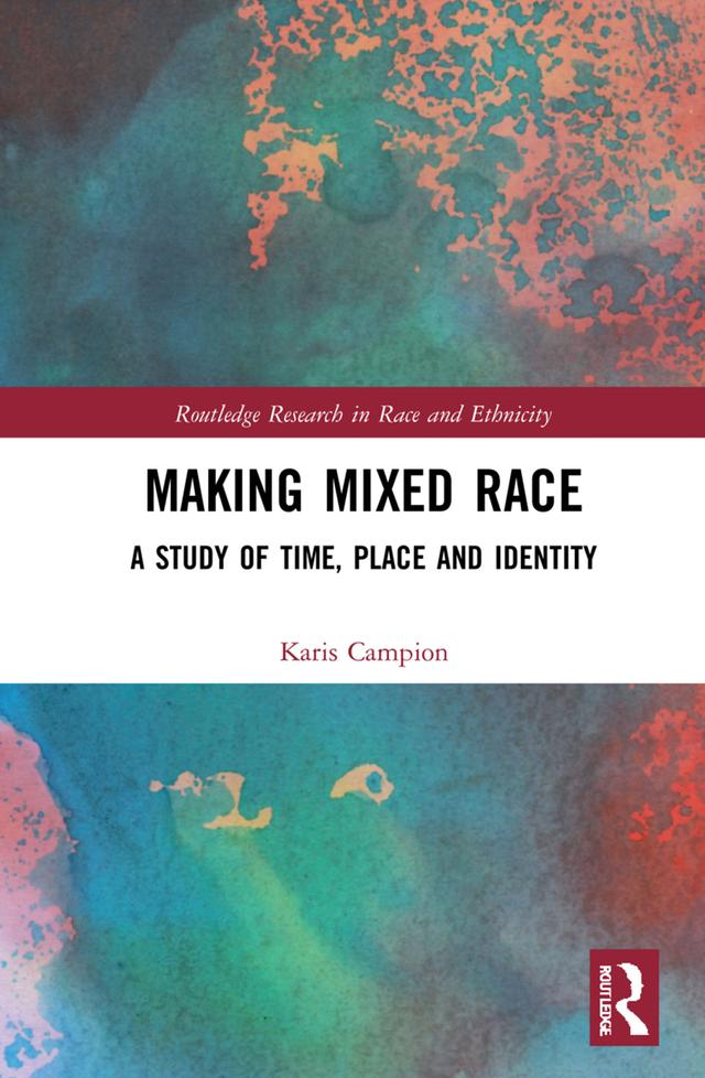 Making Mixed Race by Karis Campion