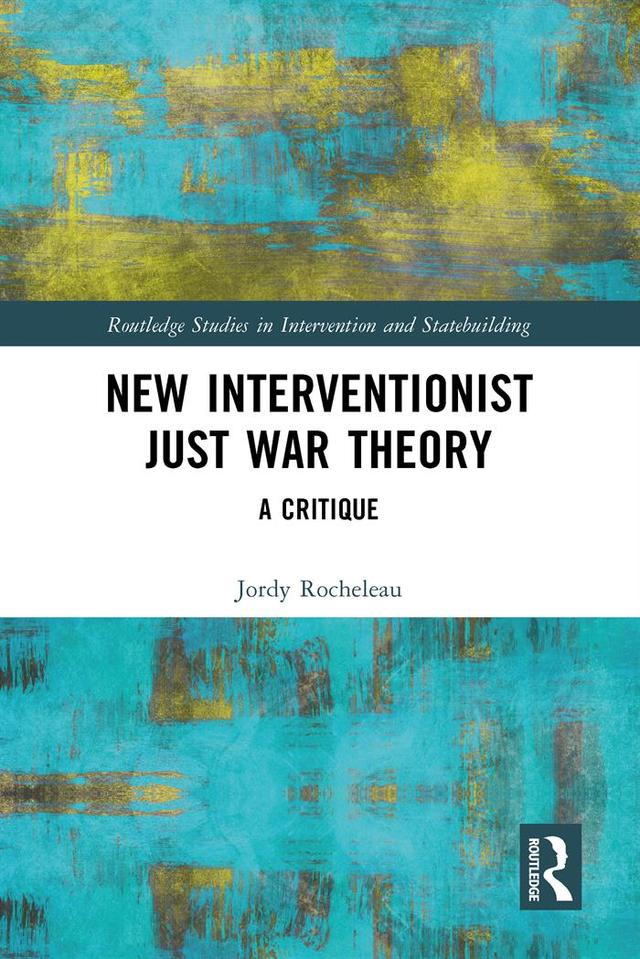 New Interventionist Just War Theory by Jordy Rocheleau