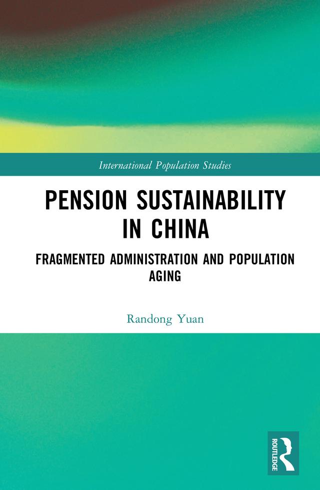 Pension Sustainability in China by Randong Yuan