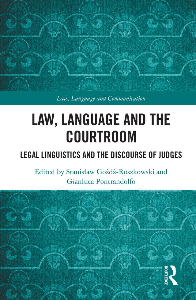 Law, Language and the Courtroom by Gianluca Pontrandolfo, Stanislaw Gozdz Roszkowski