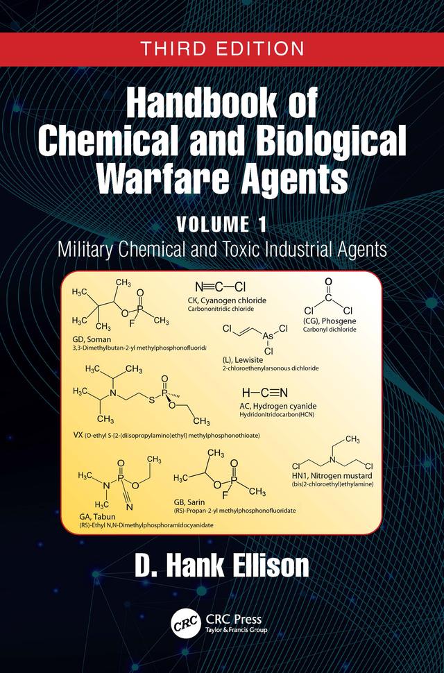 Handbook of Chemical and Biological Warfare Agents, Volume 1 by D. Hank Ellison