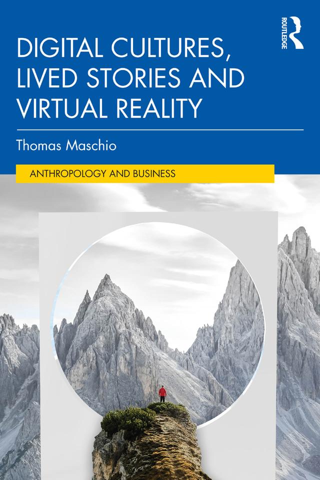 Digital Cultures, Lived Stories and Virtual Reality by Thomas Maschio