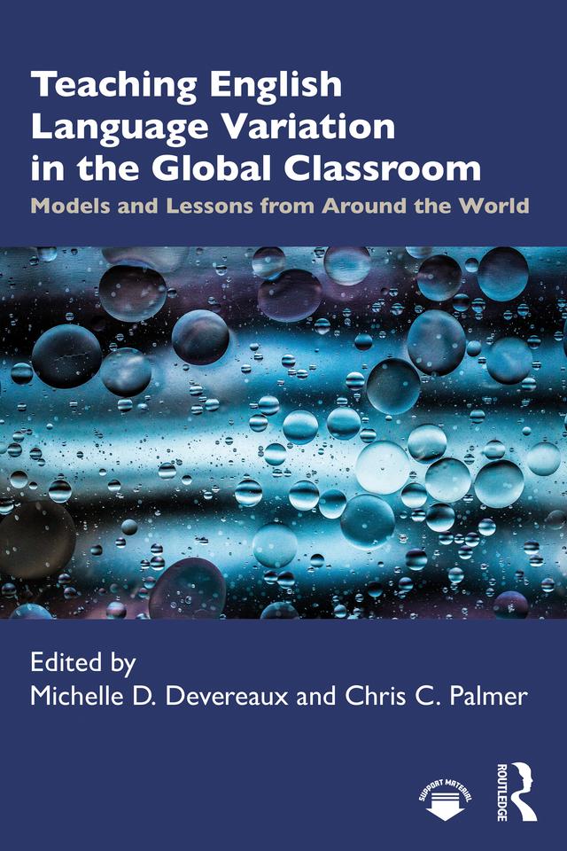 Teaching English Language Variation in the Global Classroom by Chris C. Palmer, Michelle D. Devereaux
