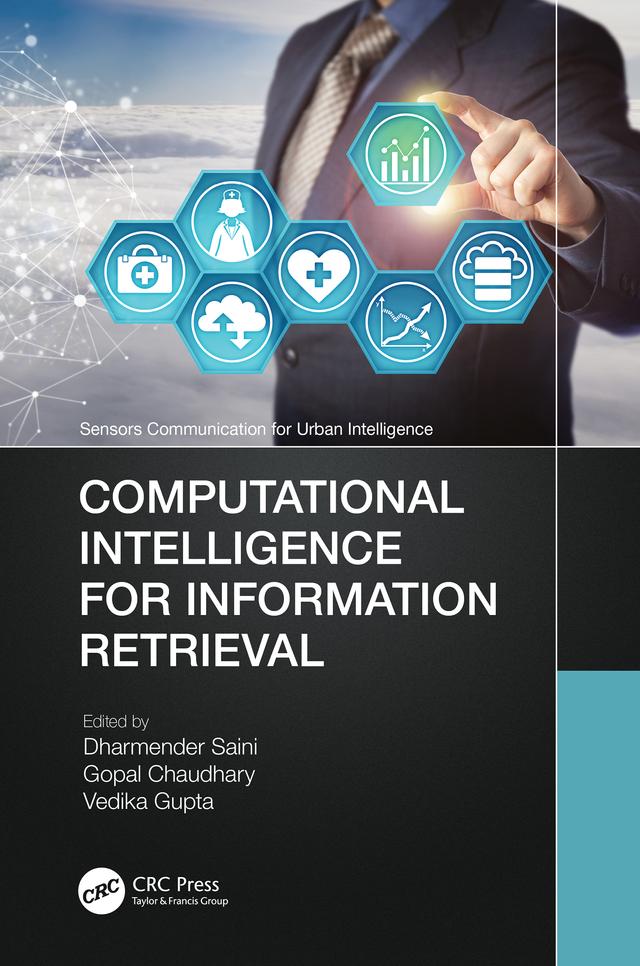 Computational Intelligence for Information Retrieval by Dharmender Saini, Gopal Chaudhary, Vedika Gupta