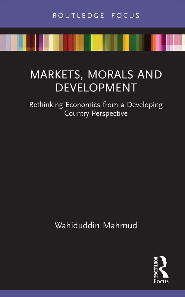 Markets, Morals and Development by Wahiduddin Mahmud