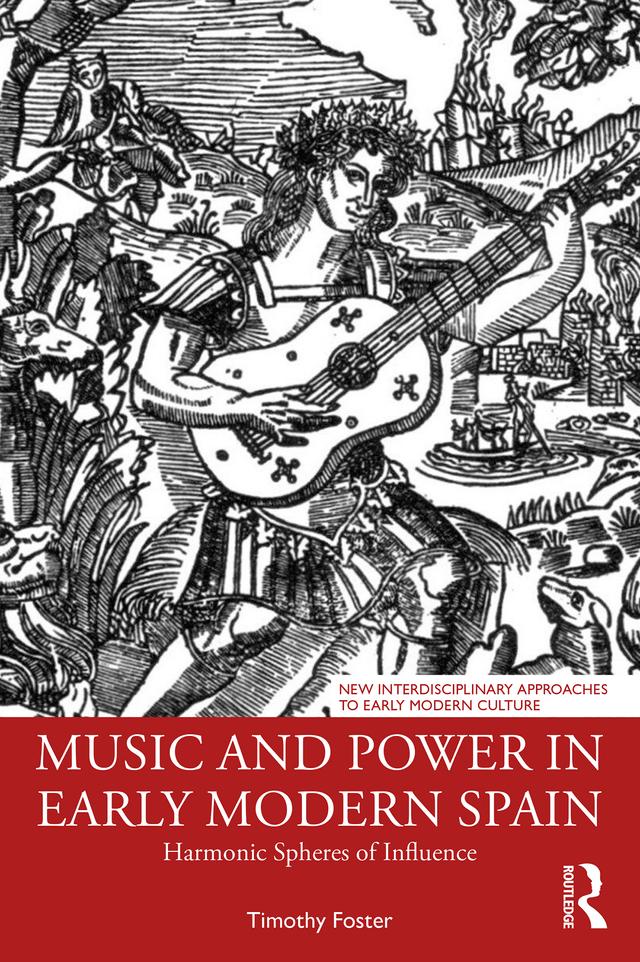 Music and Power in Early Modern Spain by Timothy M. Foster