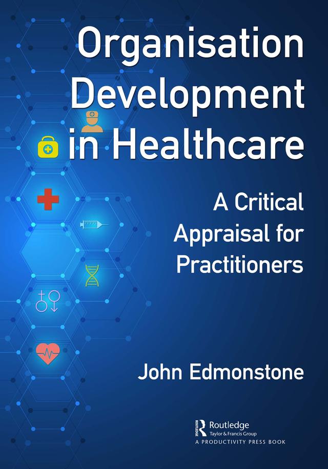 Organisation Development in Healthcare by John Edmonstone