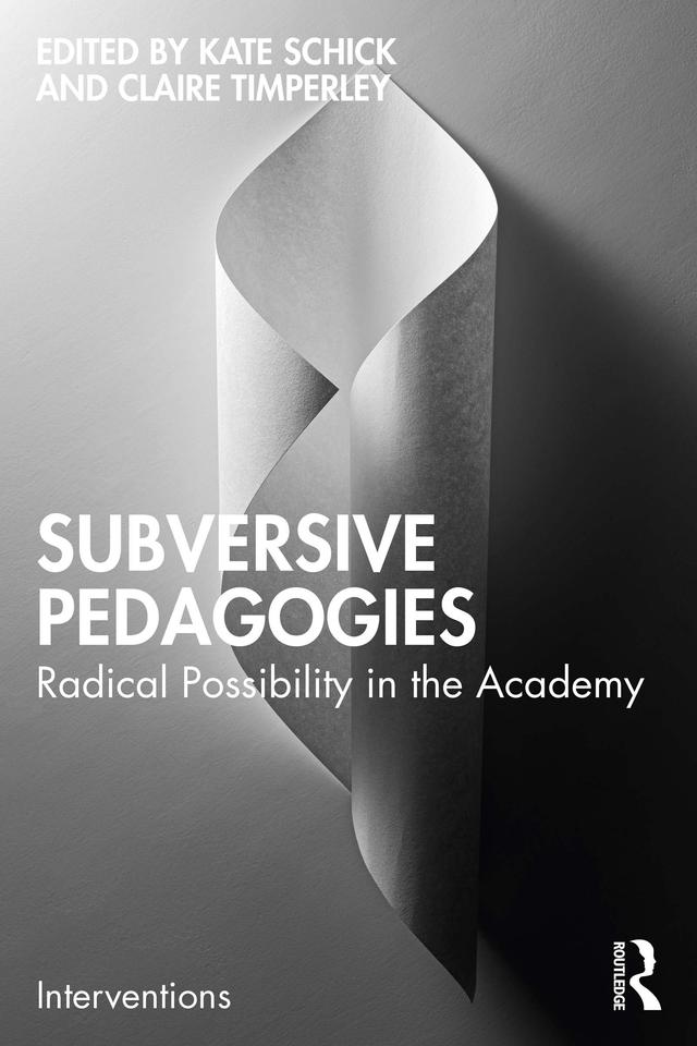 Subversive Pedagogies by Claire Timperley, Kate Schick