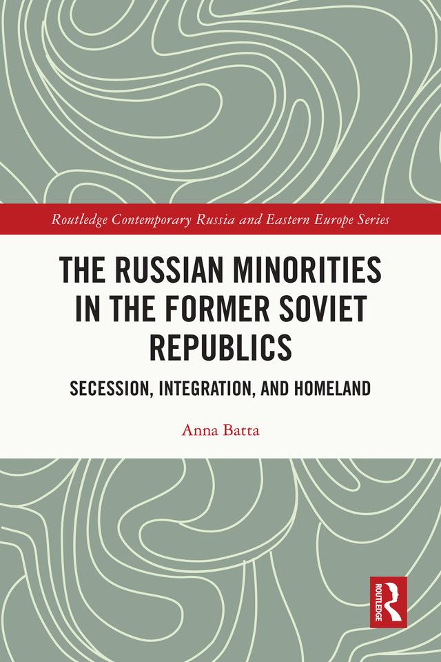 The Russian Minorities in the Former Soviet Republics by Anna Batta
