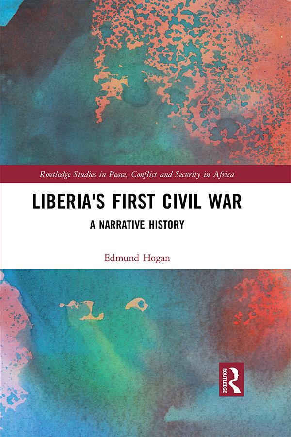 Liberia's First Civil War by Edmund Hogan