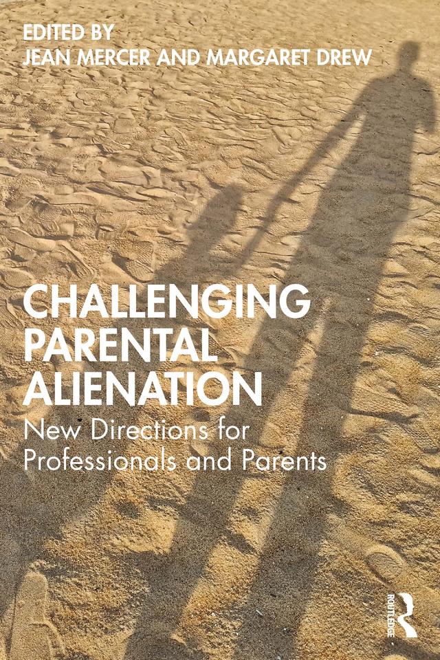 Challenging Parental Alienation by Jean Mercer, Margaret Drew