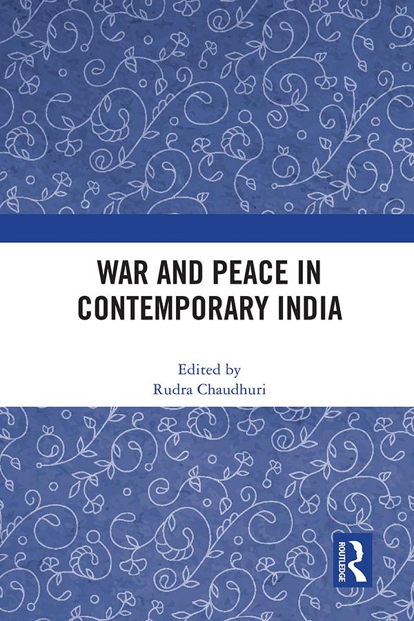 War and Peace in Contemporary India by Rudra Chaudhuri