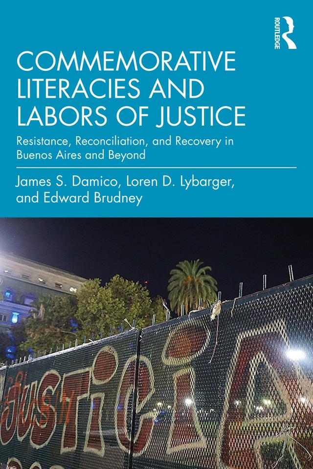 Commemorative Literacies and Labors of Justice by Edward Brudney, James S. Damico, Loren D. Lybarger