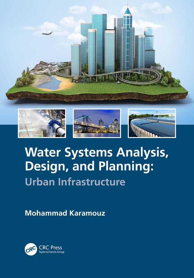 Water Systems Analysis, Design, and Planning by Mohammad Karamouz